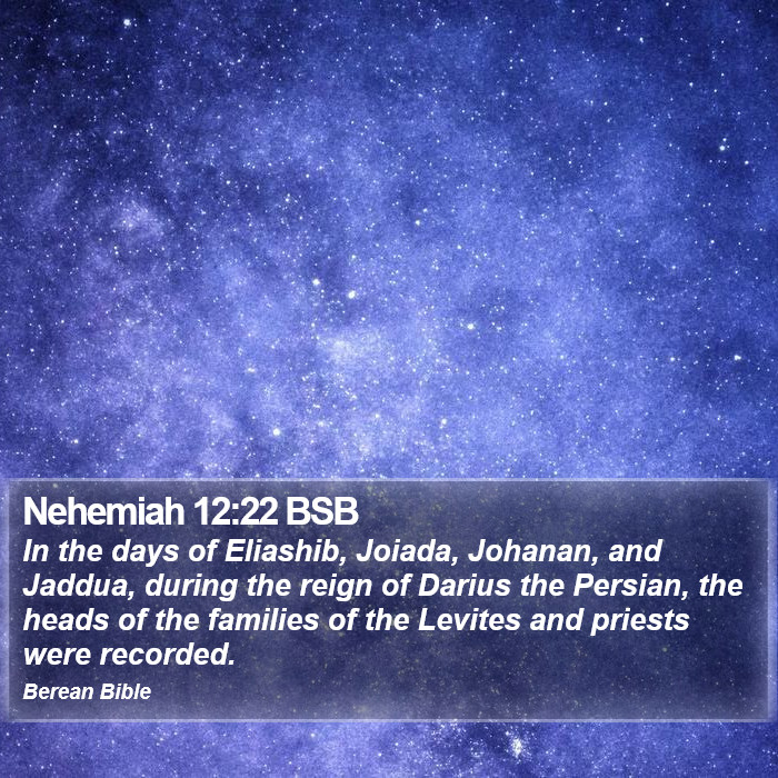 Nehemiah 12:22 BSB Bible Study