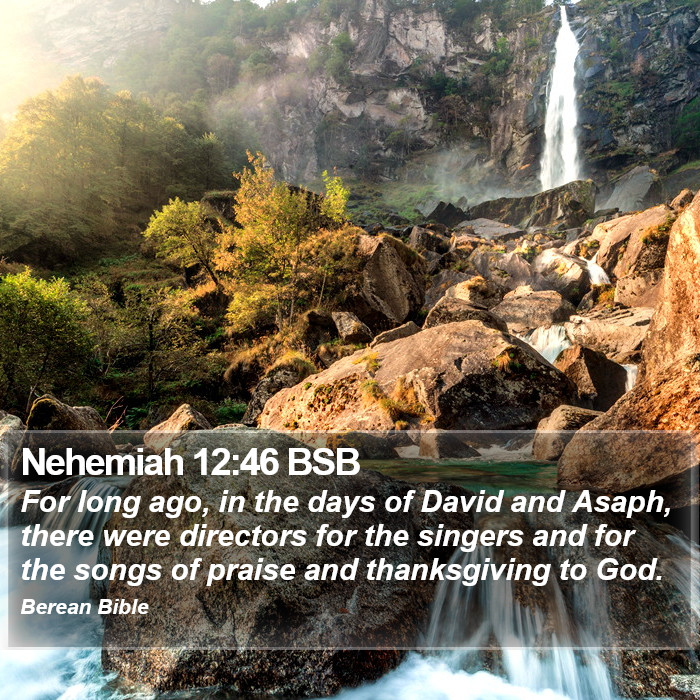 Nehemiah 12:46 BSB Bible Study