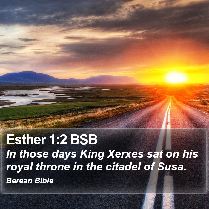 Esther 1:2 BSB Bible Study