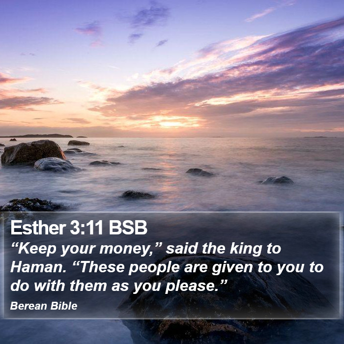 Esther 3:11 BSB Bible Study