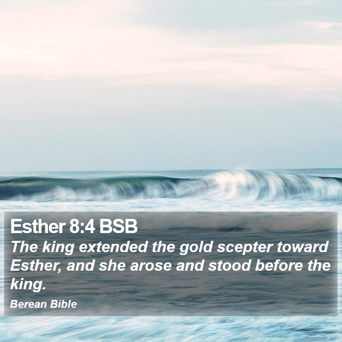 Esther 8:4 BSB Bible Study