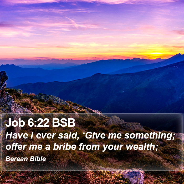 Job 6:22 BSB Bible Study