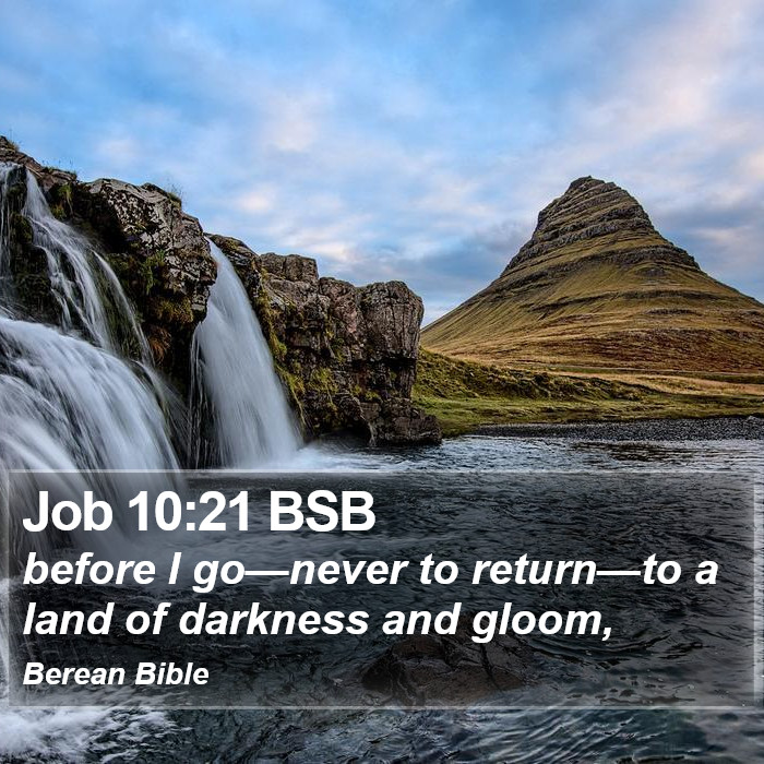 Job 10:21 BSB Bible Study