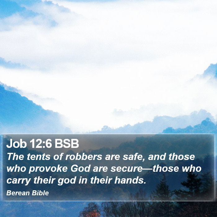 Job 12:6 BSB Bible Study