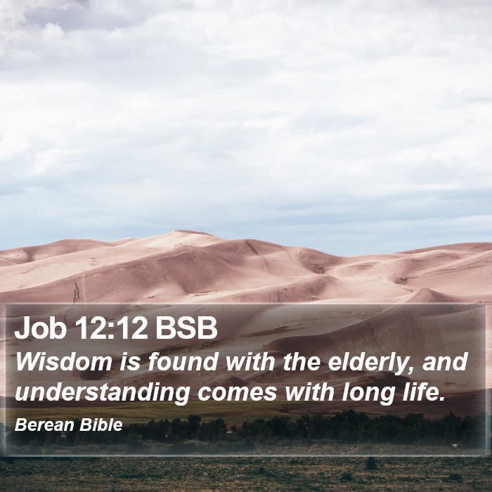 Job 12:12 BSB Bible Study