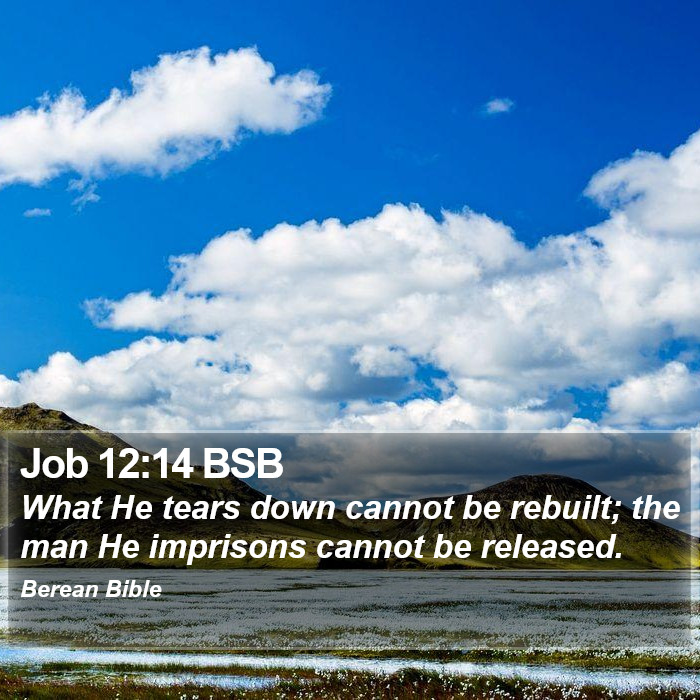 Job 12:14 BSB Bible Study