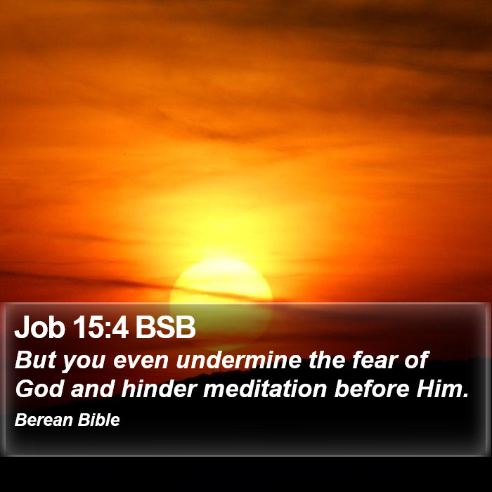 Job 15:4 BSB Bible Study