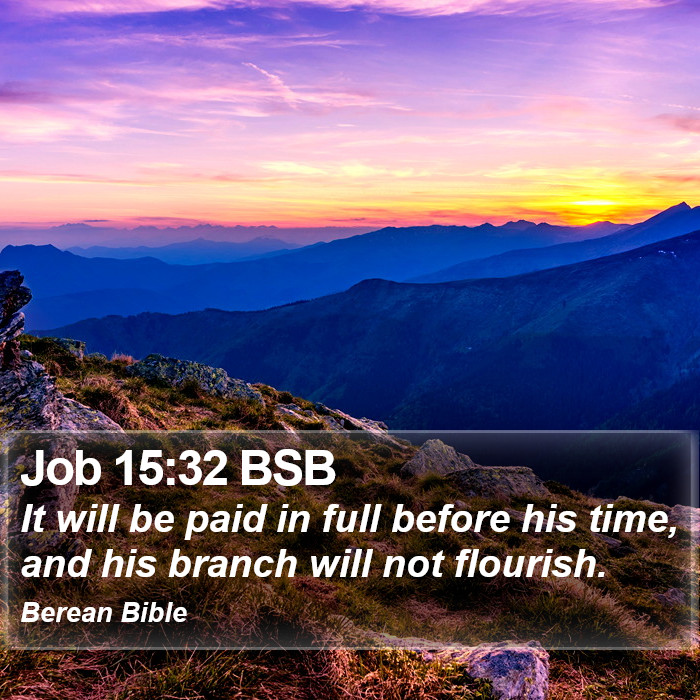 Job 15:32 BSB Bible Study