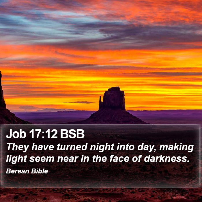 Job 17:12 BSB Bible Study