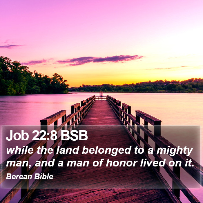 Job 22:8 BSB Bible Study