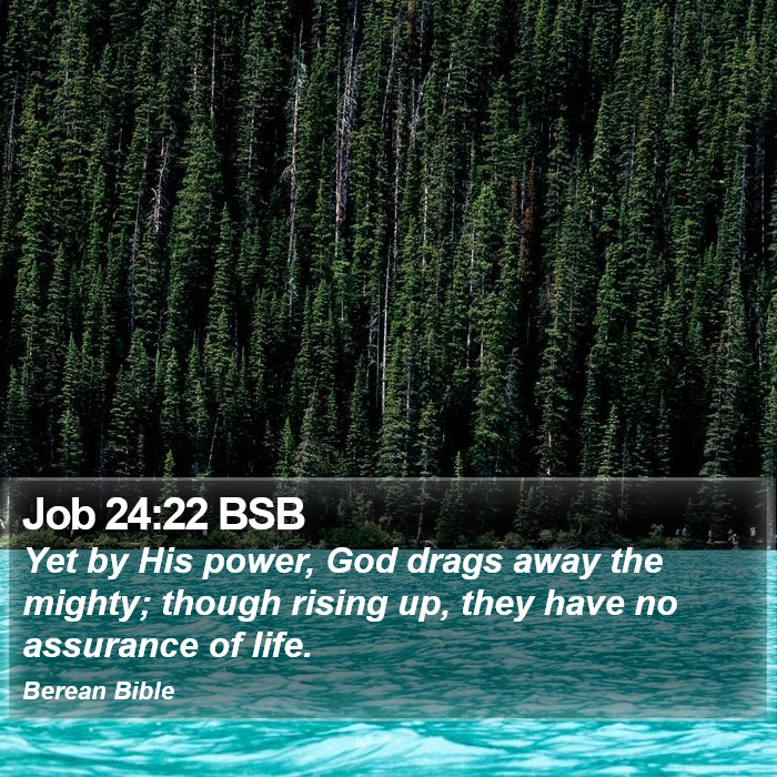 Job 24:22 BSB Bible Study