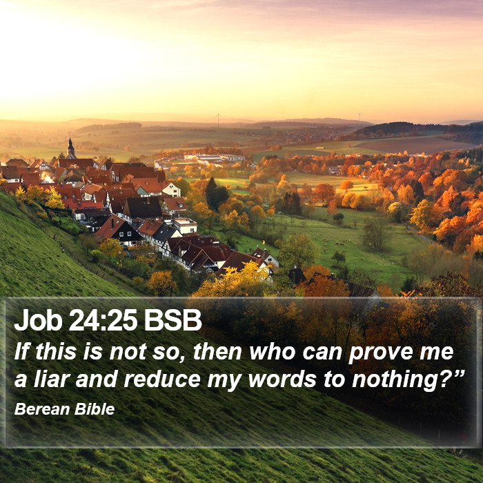 Job 24:25 BSB Bible Study