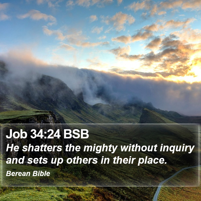 Job 34:24 BSB Bible Study