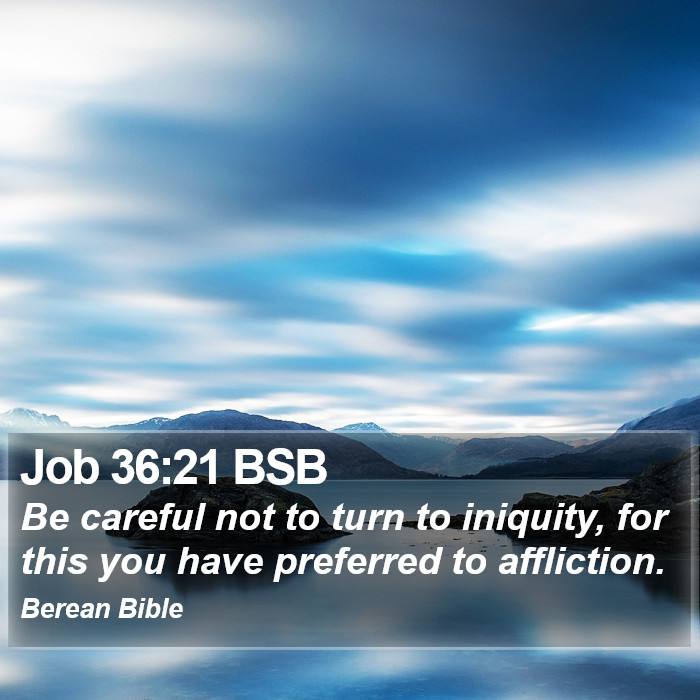 Job 36:21 BSB Bible Study