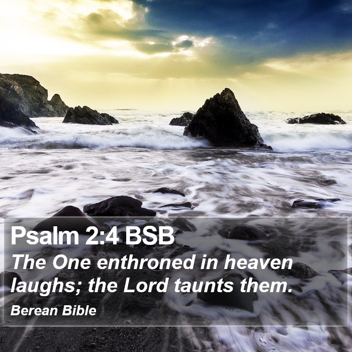 Psalms 2:4 BSB Bible Study