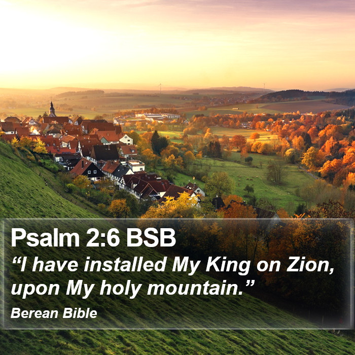 Psalms 2:6 BSB Bible Study