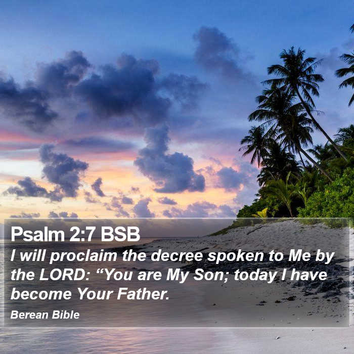 Psalms 2:7 BSB Bible Study