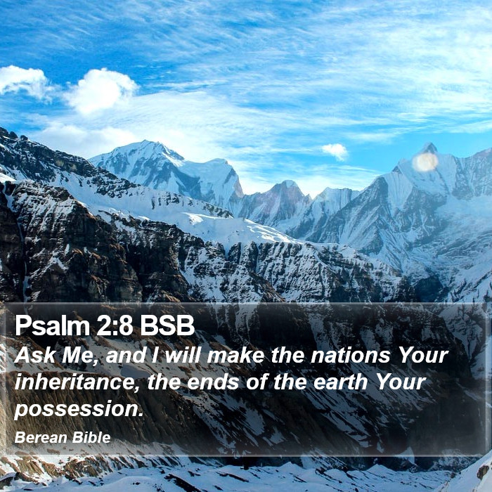 Psalms 2:8 BSB Bible Study