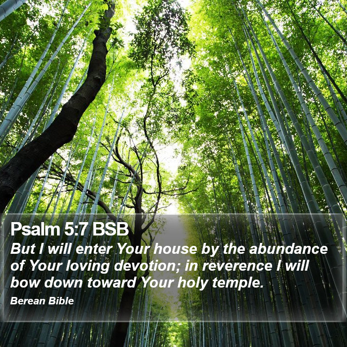 Psalms 5:7 BSB Bible Study