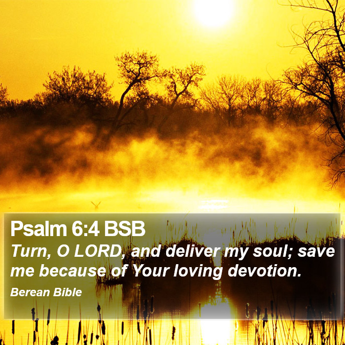 Psalms 6:4 BSB Bible Study