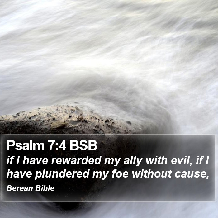 Psalms 7:4 BSB Bible Study