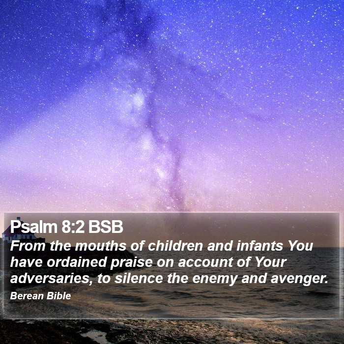 Psalms 8:2 BSB Bible Study