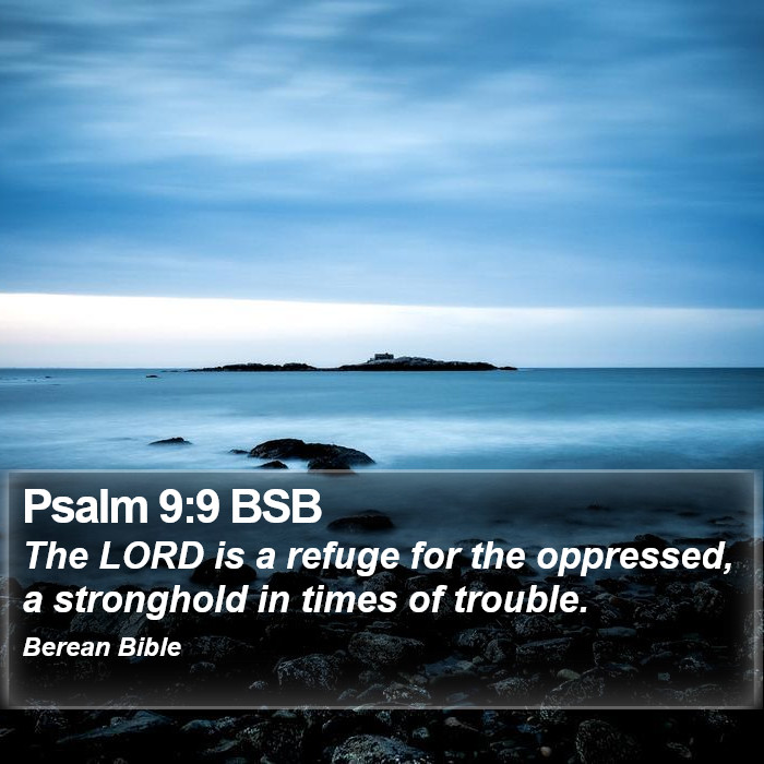 Psalms 9:9 BSB Bible Study