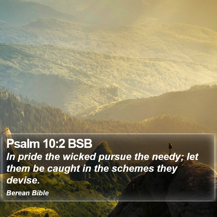 Psalms 10:2 BSB Bible Study