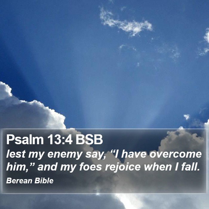 Psalms 13:4 BSB Bible Study