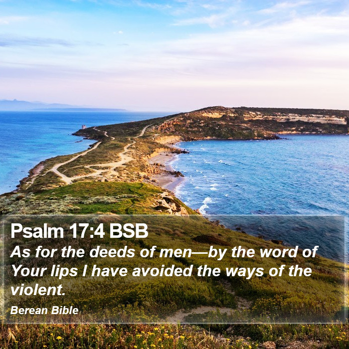 Psalms 17:4 BSB Bible Study