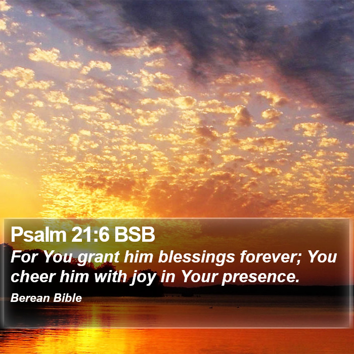 Psalms 21:6 BSB Bible Study