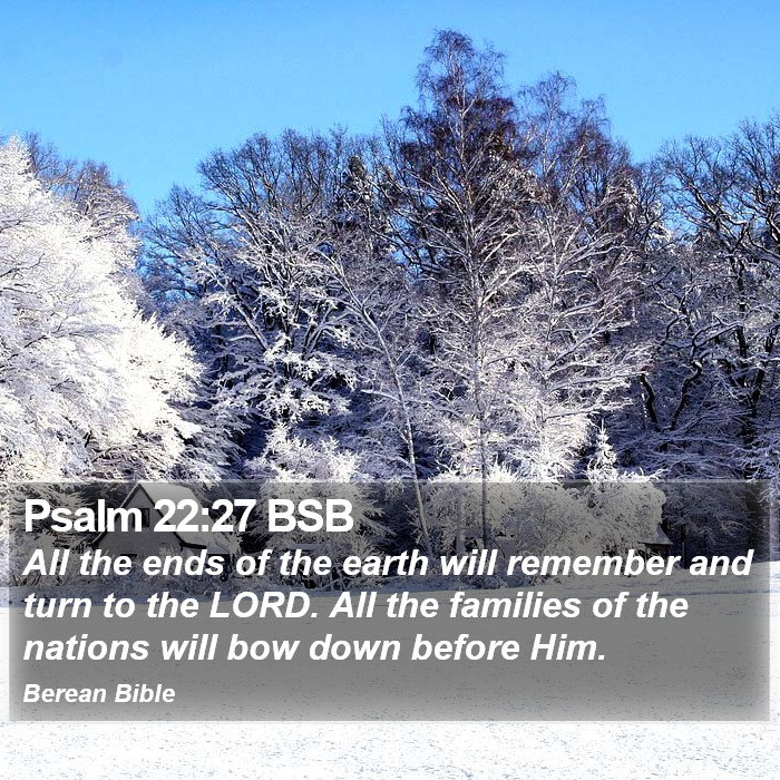 Psalms 22:27 BSB Bible Study