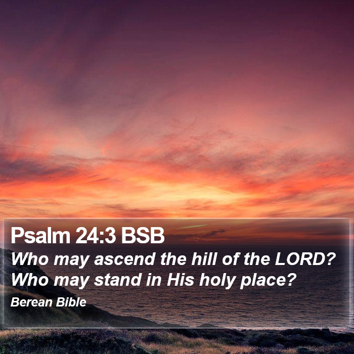 Psalms 24:3 BSB Bible Study