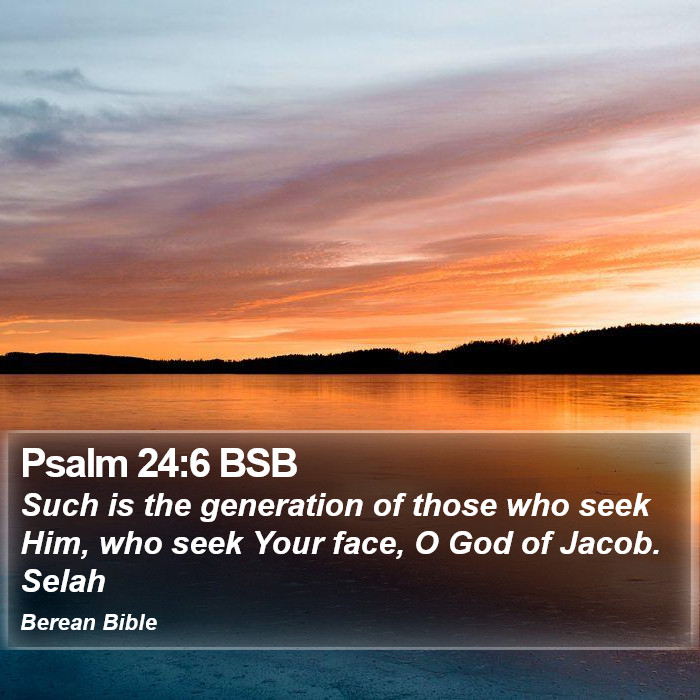 Psalms 24:6 BSB Bible Study