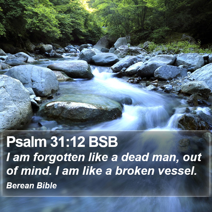 Psalms 31:12 BSB Bible Study