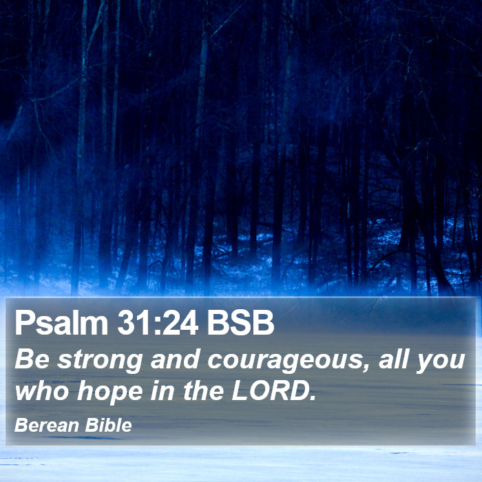 Psalms 31:24 BSB Bible Study