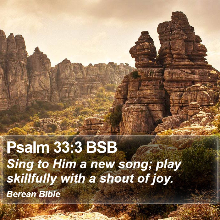 Psalms 33:3 BSB Bible Study