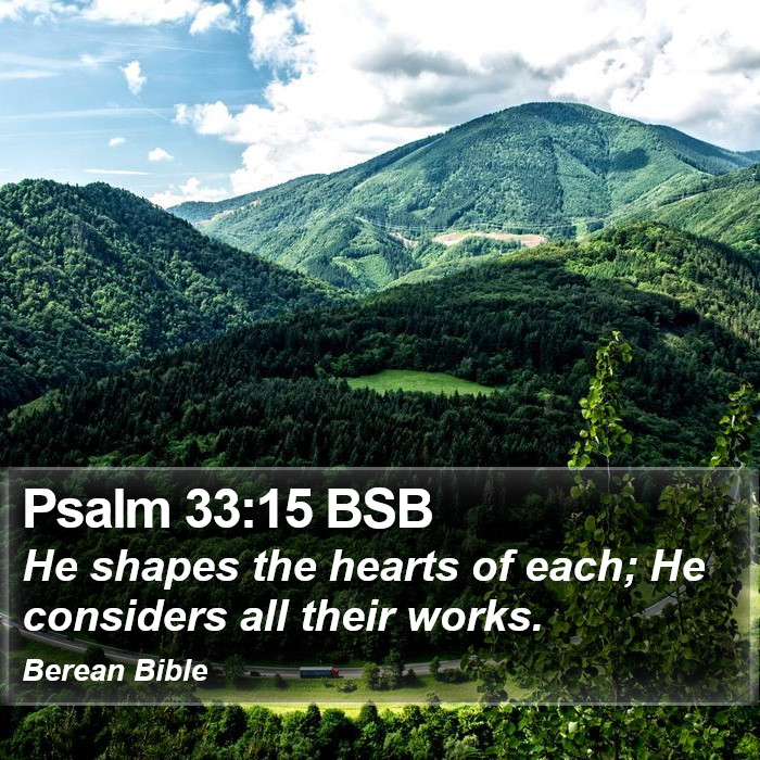 Psalms 33:15 BSB Bible Study