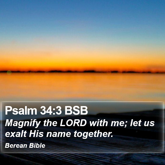 Psalms 34:3 BSB Bible Study