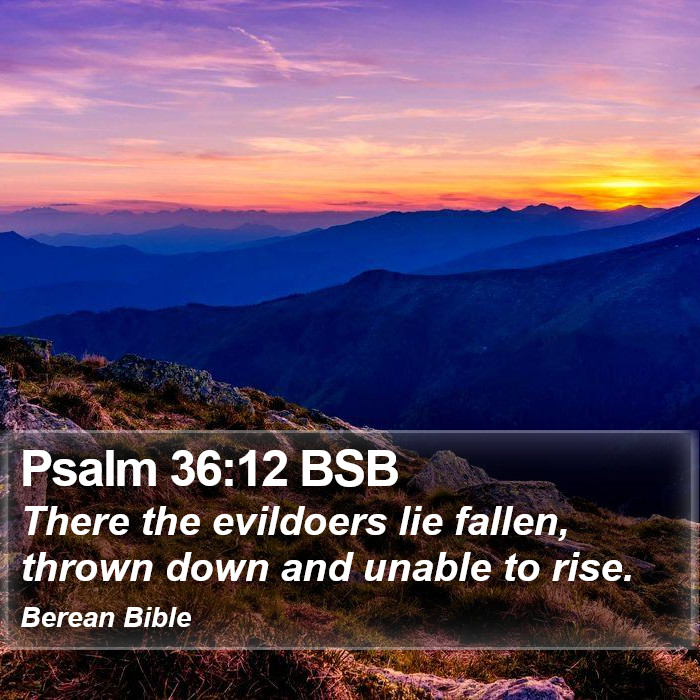 Psalms 36:12 BSB Bible Study