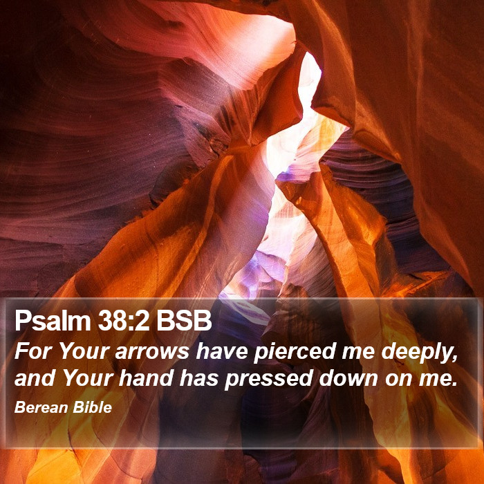 Psalms 38:2 BSB Bible Study