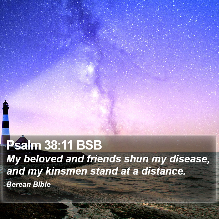 Psalms 38:11 BSB Bible Study