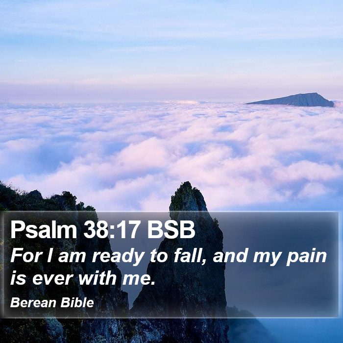 Psalms 38:17 BSB Bible Study