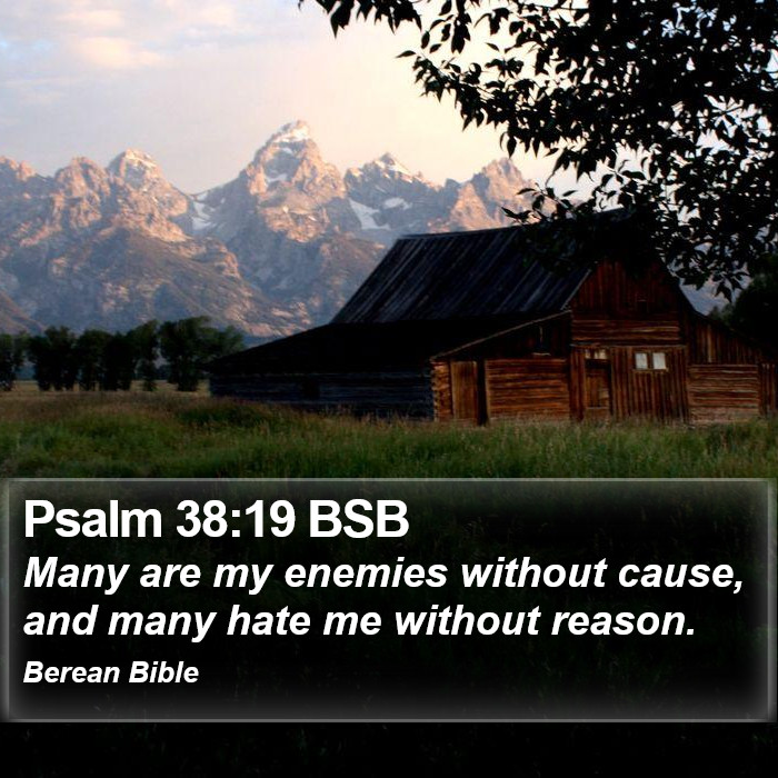 Psalms 38:19 BSB Bible Study