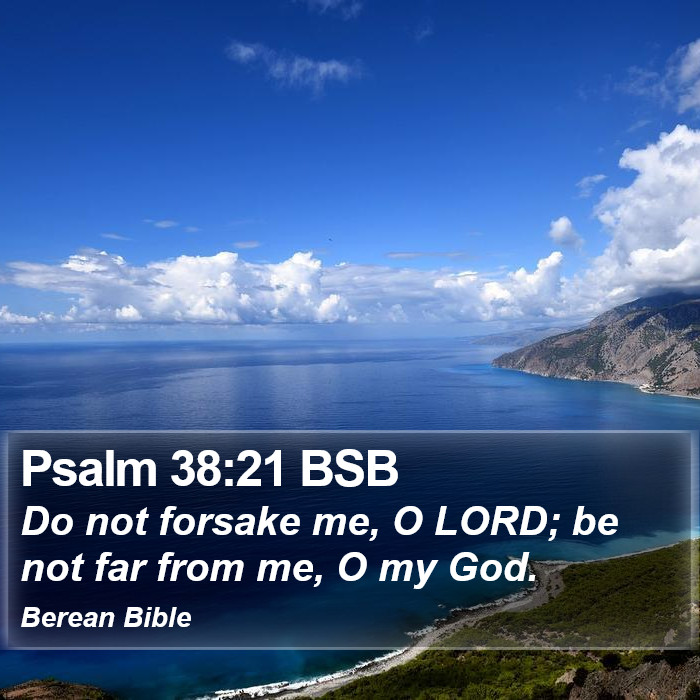 Psalms 38:21 BSB Bible Study