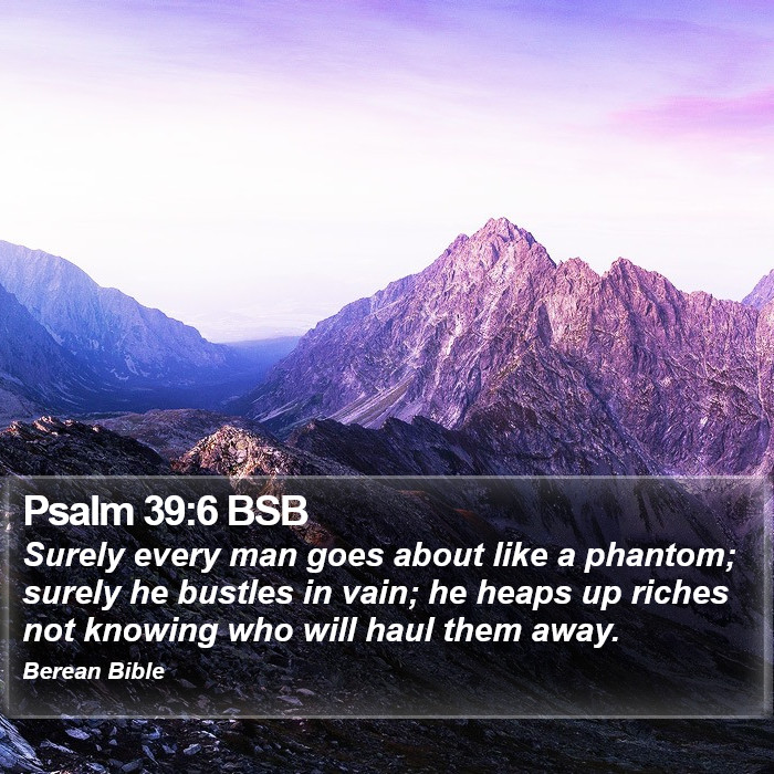 Psalms 39:6 BSB Bible Study