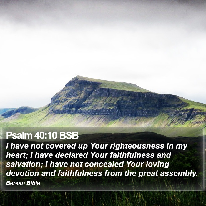 Psalms 40:10 BSB Bible Study