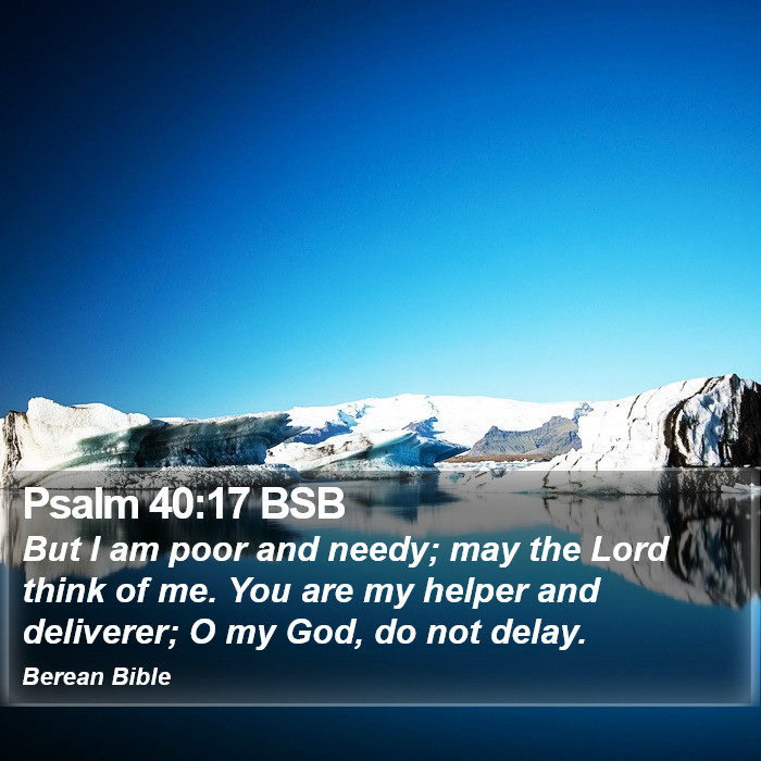 Psalms 40:17 BSB Bible Study