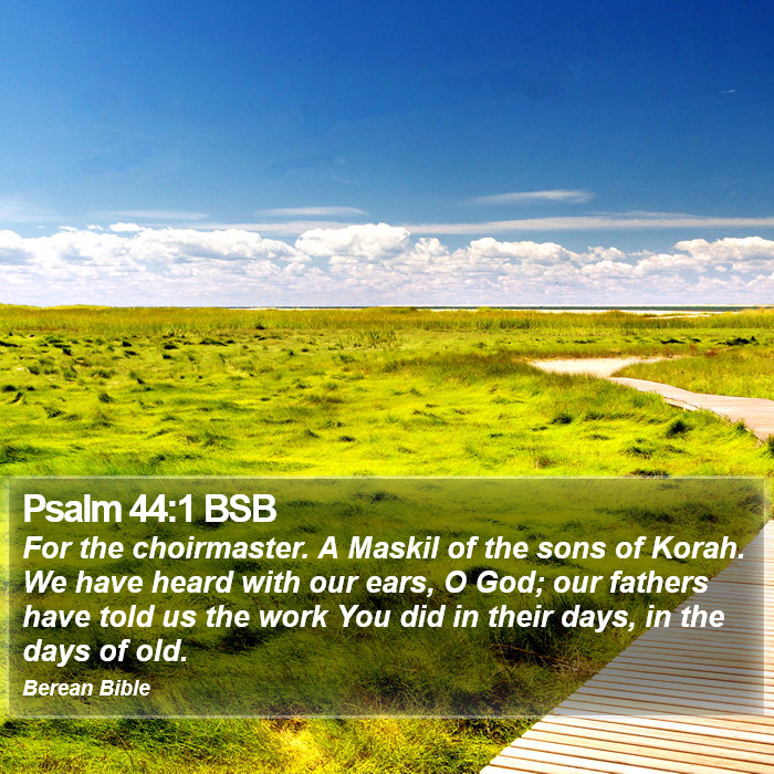 Psalms 44:1 BSB Bible Study