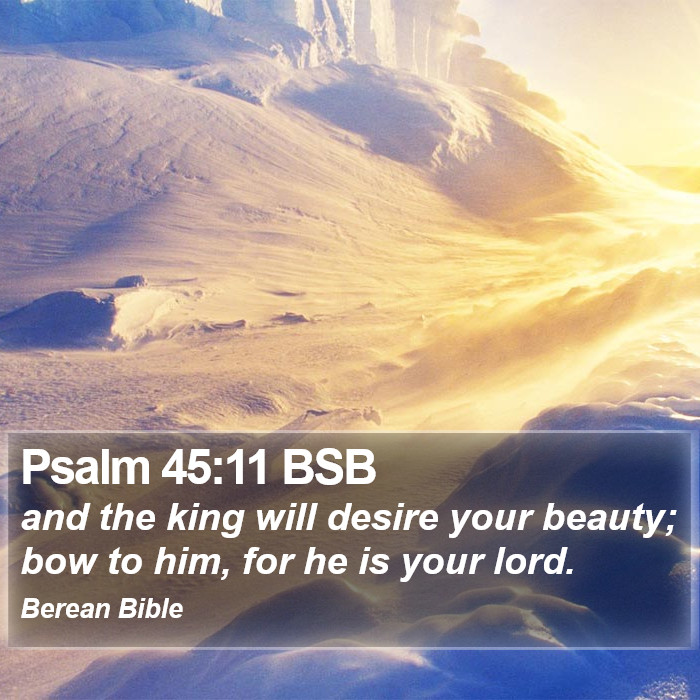 Psalms 45:11 BSB Bible Study